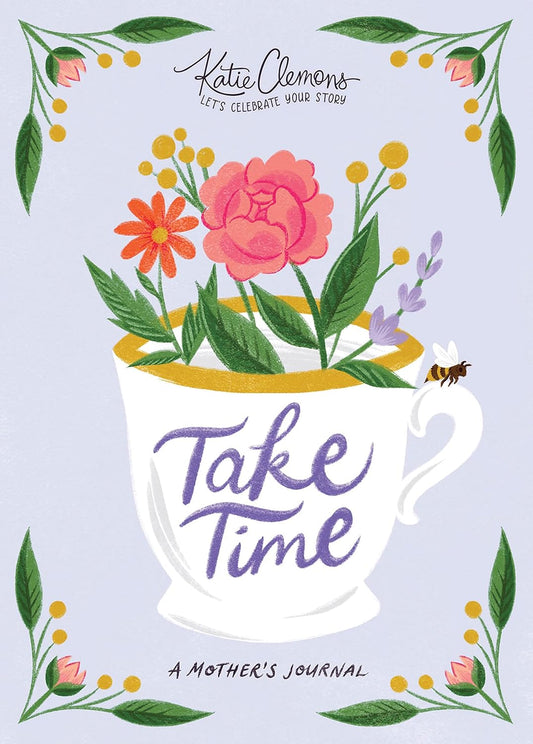 Take Time: A Guided Journal for Moms